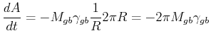 $\displaystyle \ensuremath{\frac{d{A}}{d{t}}} = - M_{gb} \gamma_{gb} \frac{1}{R} 2 \pi R = - 2 \pi M_{gb} \gamma_{gb}$