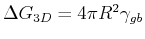 $ \Delta G_{3D} = 4 \pi R^2 \gamma _{gb}$