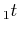 $\displaystyle _1 t$