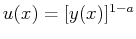$ u(x) = [y(x)]^{1-a}$