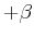 $\displaystyle + \beta$