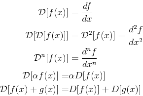 \begin{displaymath}\begin{split}\mathcal{D}[f(x)] & = \ensuremath{\frac{d{f}}{d{...
...)]\\ \mathcal{D}[f(x) + g(x)] = & D[f(x)] + D[g(x)] \end{split}\end{displaymath}
