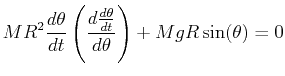 $\displaystyle M R^2 \ensuremath{\frac{d{\theta}}{d{t}}}\left( \ensuremath{\frac...
...nsuremath{\frac{d{\theta}}{d{t}}}}}{d{\theta}}} \right) + Mg R \sin(\theta) = 0$