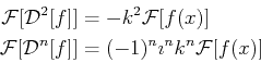 \begin{displaymath}\begin{split}\mathcal{F}[\mathcal{D}^2[f]] & = -k^2 \mathcal{...
...{D}^n[f]] & = (-1)^n \imath^n k^n \mathcal{F}[f(x)] \end{split}\end{displaymath}