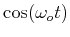 $ \cos(\omega_o t)$