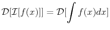 $\displaystyle \mathcal{D} [\mathcal{I}[ f(x)]] = \mathcal{D}[ \int f(x) dx]$