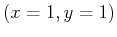 $ (x=1,y=1)$
