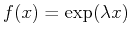 $ f(x) = \exp(\lambda x)$