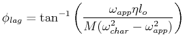 $\displaystyle \phi_{lag} = \tan^{-1}
\left(
\frac{\omega_{app} \eta l_o}
{M (\omega_{char}^2 - \omega_{app}^2)}
\right)
$