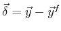 $ \vec{\delta} = \vec{y} - \vec{y}^f$