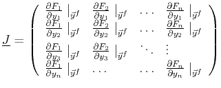$\displaystyle \mat {J} = \left( \begin{array}{llll} \ensuremath{\frac{\partial{...
...rtial{F_n}}{\partial{y_n}}}\left.\right\vert _{\vec{y}^f}\ \end{array} \right)$