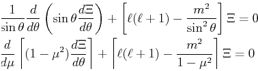 \begin{displaymath}\begin{split}& \frac{1}{\sin \theta} \ensuremath{\frac{d{}}{d...
...ll (\ell +1) - \frac{m^2}{1 - \mu^2} \right] \Xi =0 \end{split}\end{displaymath}