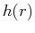 $ h(r)$