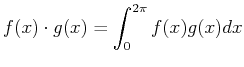 $\displaystyle f(x) \cdot g(x) = \int_0^{2 \pi} f(x) g(x) dx$