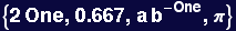 {2 One, 0.667, a b^(-One), &pi;}