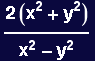 (2 (x^2 + y^2))/(x^2 - y^2)