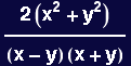 (2 (x^2 + y^2))/((x - y) (x + y))