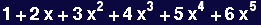1 + 2 x + 3 x^2 + 4 x^3 + 5 x^4 + 6 x^5