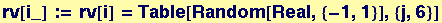 rv[i_] := rv[i] = Table[Random[Real, {-1, 1}], {j, 6}]