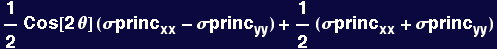 1/2 Cos[2 &theta;] (&sigma;princ_xx - &sigma;princ_yy) + 1/2 (&sigma;princ_xx + &sigma;princ_yy)