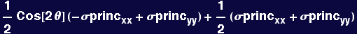 1/2 Cos[2 &theta;] (-&sigma;princ_xx + &sigma;princ_yy) + 1/2 (&sigma;princ_xx + &sigma;princ_yy)