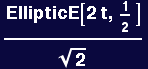 EllipticE[2 t, 1/2]/2^(1/2)