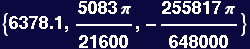 {6378.1, (5083 &pi;)/21600, -(255817 &pi;)/648000}