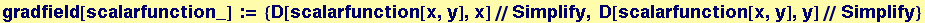 gradfield[scalarfunction_] := {D[scalarfunction[x, y], x]//Simplify, D[scalarfunction[x, y], y]//Simplify}