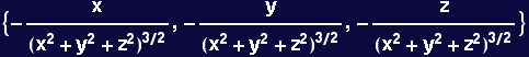 {-x/(x^2 + y^2 + z^2)^(3/2), -y/(x^2 + y^2 + z^2)^(3/2), -z/(x^2 + y^2 + z^2)^(3/2)}