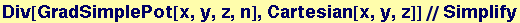 Div[GradSimplePot[x, y, z, n], Cartesian[x, y, z]]//Simplify