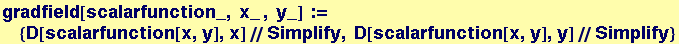 gradfield[scalarfunction_, x_ , y_] := {D[scalarfunction[x, y], x]//Simplify, D[scalarfunction[x, y], y]//Simplify}