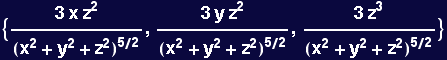 {(3 x z^2)/(x^2 + y^2 + z^2)^(5/2), (3 y z^2)/(x^2 + y^2 + z^2)^(5/2), (3 z^3)/(x^2 + y^2 + z^2)^(5/2)}