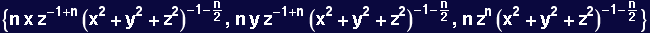 {n x z^(-1 + n) (x^2 + y^2 + z^2)^(-1 - n/2), n y z^(-1 + n) (x^2 + y^2 + z^2)^(-1 - n/2), n z^n (x^2 + y^2 + z^2)^(-1 - n/2)}