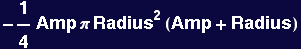 -1/4 Amp &pi; Radius^2 (Amp + Radius)