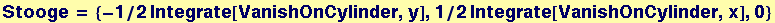 Stooge = {-1/2 Integrate[VanishOnCylinder, y], 1/2 Integrate[VanishOnCylinder, x], 0}