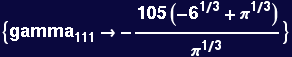 {gamma_111&rarr; -(105 (-6^(1/3) + &pi;^(1/3)))/&pi;^(1/3)}