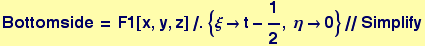 Bottomside = F1[x, y, z]/.{&xi;&rarr;t - 1/2, &eta;&rarr;0}//Simplify