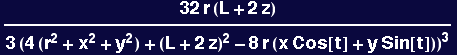 (32 r (L + 2 z))/(3 (4 (r^2 + x^2 + y^2) + (L + 2 z)^2 - 8 r (x Cos[t] + y Sin[t]))^3)