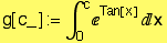 g[c_] := &int;_0^c^Tan[x] x