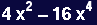 4 x^2 - 16 x^4