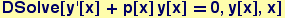 DSolve[y '[x] + p[x] y[x] == 0, y[x], x]