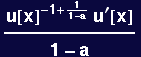 (u[x]^(-1 + 1/(1 - a)) u^&prime;[x])/(1 - a)