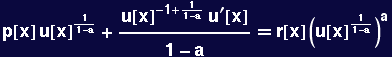 p[x] u[x]^1/(1 - a) + (u[x]^(-1 + 1/(1 - a)) u^&prime;[x])/(1 - a) == r[x] (u[x]^1/(1 - a))^a