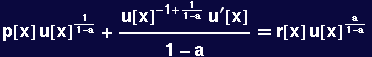 p[x] u[x]^1/(1 - a) + (u[x]^(-1 + 1/(1 - a)) u^&prime;[x])/(1 - a) == r[x] u[x]^a/(1 - a)