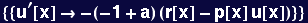 {{u^&prime;[x] &rarr; -(-1 + a) (r[x] - p[x] u[x])}}