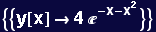 {{y[x] &rarr;4 ^(-x - x^2)}}