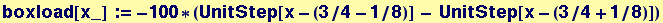 boxload[x_] := -100 * (UnitStep[x - (3/4 - 1/8)] - UnitStep[x - (3/4 + 1/8)])