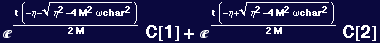 ^(t (-&eta; - (&eta;^2 - 4 M^2 &omega;char^2)^(1/2)))/(2 M) C[1] + ^(t (-&eta; + (&eta;^2 - 4 M^2 &omega;char^2)^(1/2)))/(2 M) C[2]