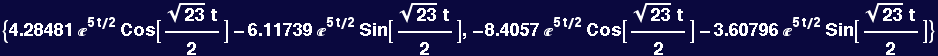 {4.28481 ^(5 t/2) Cos[(23^(1/2) t)/2] - 6.11739 ^(5 t/2) Sin[(23^(1/2) t)/2], -8.4057 ^(5 t/2) Cos[(23^(1/2) t)/2] - 3.60796 ^(5 t/2) Sin[(23^(1/2) t)/2]}