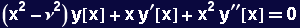 (x^2 - &nu;^2) y[x] + x y^&prime;[x] + x^2 y^&prime;&prime;[x] == 0